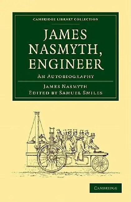 James Nasmyth, Engineer (English, James Nasmyth | Jr. Smiles Samuel)