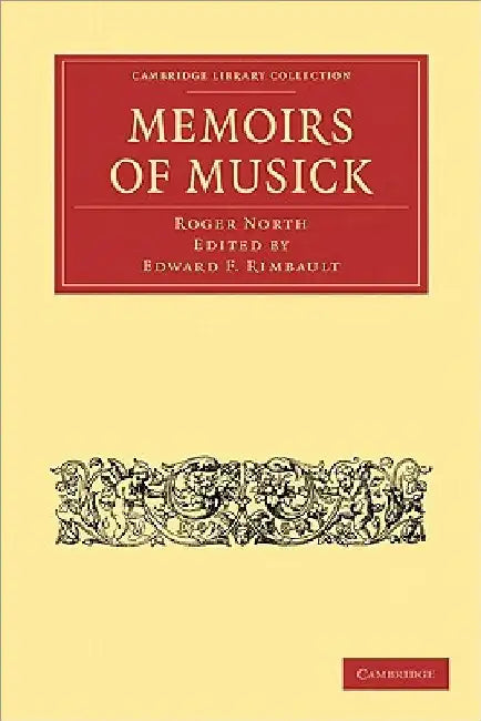 Memoirs of Musick (English, Roger North | North Roger | Edward F. Rimbault)
