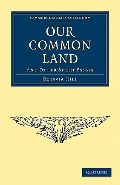 Our Common Land (English, Octavia Hill)