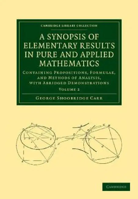 A Synopsis of Elementary Results in Pure and Applied Mathematics (English, George Shoobridge Carr)