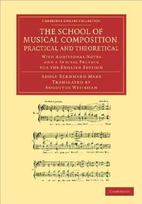 The School of Musical Composition, Practical and Theoretical (English, Adolf Bernhard Marx | Augustus Wehrhan)