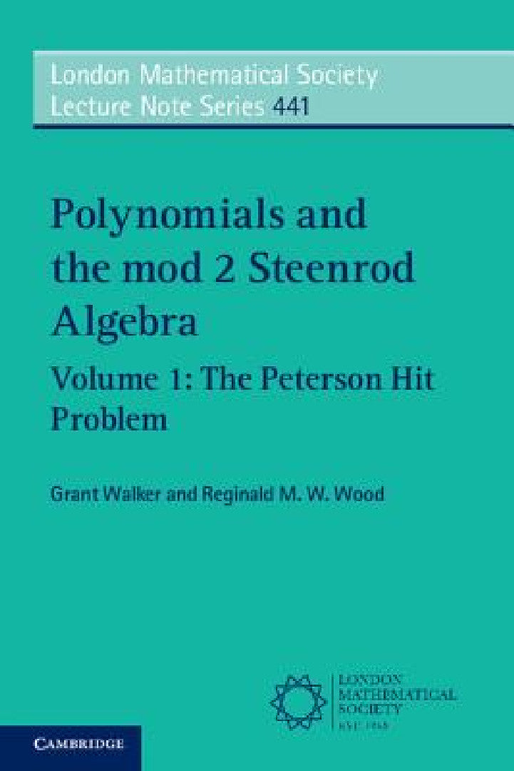 Polynomials and the mod 2 Steenrod Algebra (English, Grant Walker | Reginald M. W. Wood)