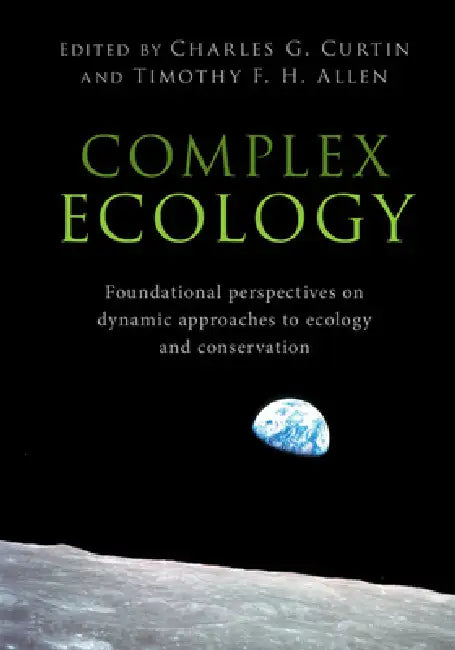 Complex Ecology (English, Charles G. Curtin | Timothy F. H. Allen)