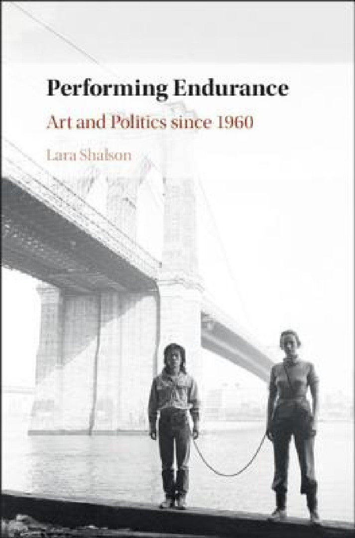 Performing Endurance (English, Lara Shalson)