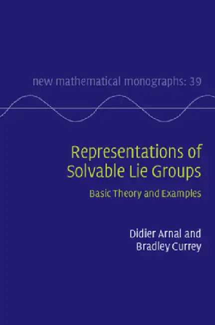 Representations of Solvable Lie Groups (English, Didier Arnal | Bradley Currey)