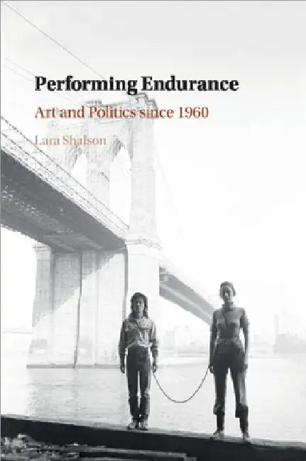 Performing Endurance (English, Lara Shalson)