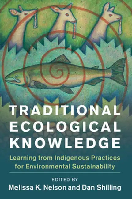 Traditional Ecological Knowledge (English, Melissa K. Nelson)