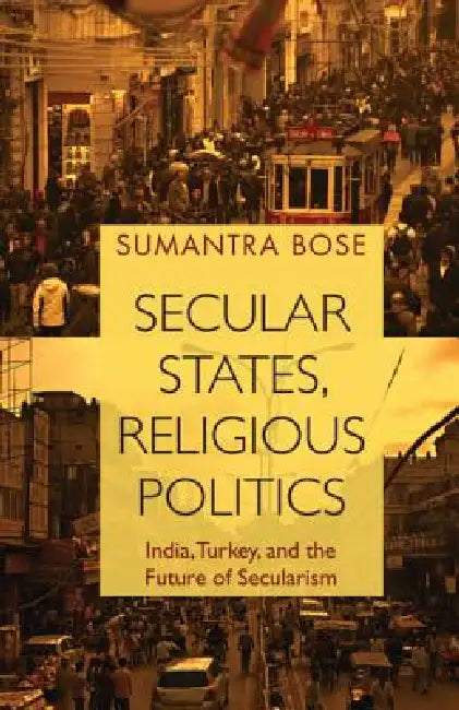 Secular States, Religious Politics (English, Sumantra Bose)