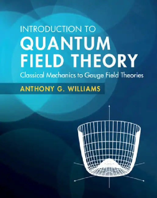 Introduction to Quantum Field Theory (English, Anthony G. Williams)