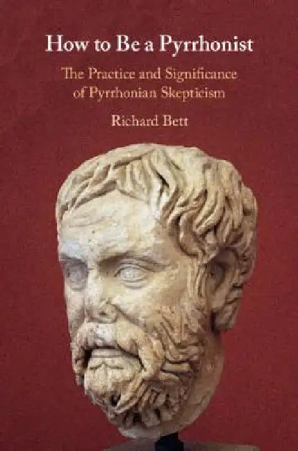 How to Be a Pyrrhonist (English, Richard Bett)