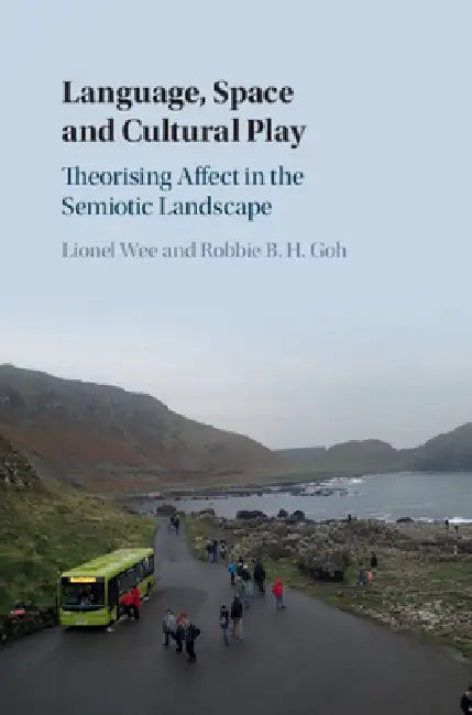 Language, Space and Cultural Play (English, Lionel Wee | Robbie B. H. Goh)