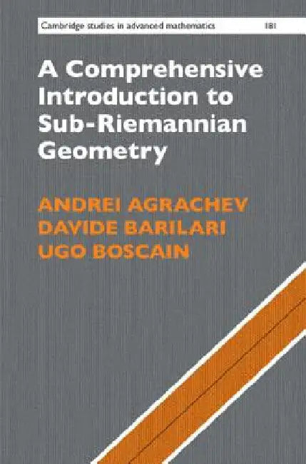 A Comprehensive Introduction to Sub-Riemannian Geometry (English, Andrei Agrachev | Davide Barilari | Ugo Boscain)