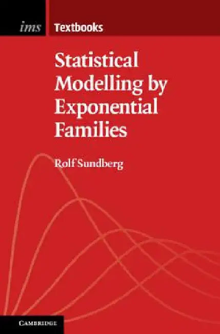 Statistical Modelling by Exponential Families (English, Rolf Sundberg)