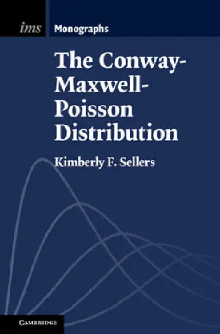 The Conway-Maxwell-Poisson Distribution (English, Kimberly F. Sellers)