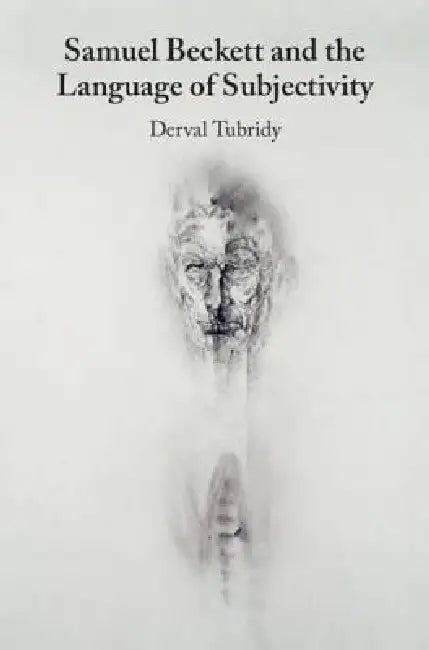 Samuel Beckett and the Language of Subjectivity (English, Derval Tubridy)
