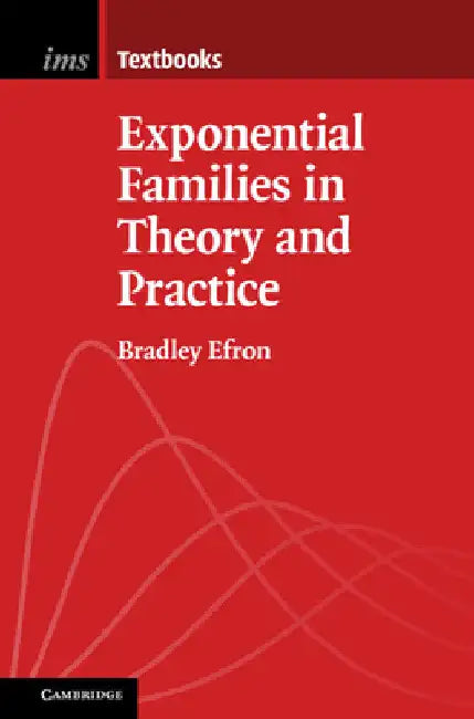 Exponential Families in Theory and Practice (English, Bradley Efron)