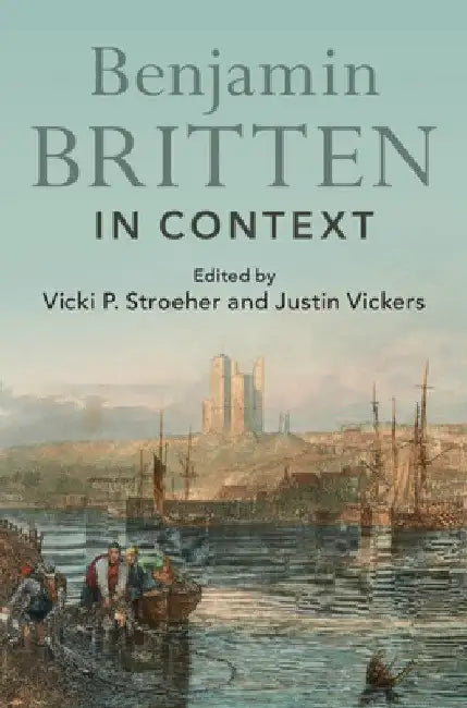 Benjamin Britten in Context (English, Vicki P. Stroeher | Justin Vickers)