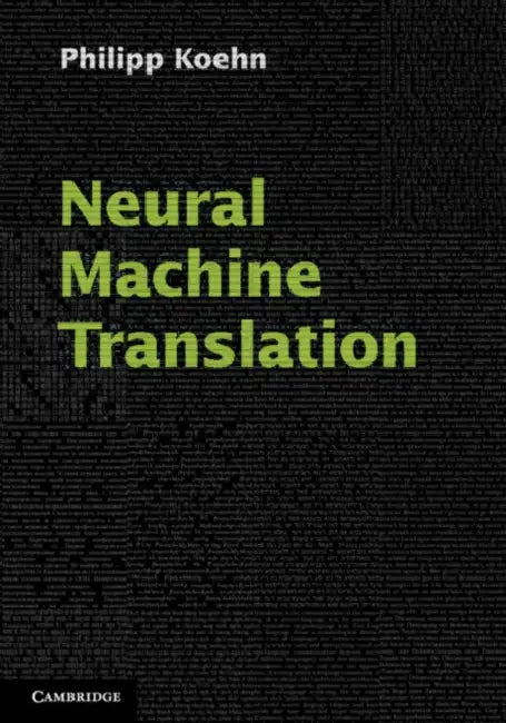Neural Machine Translation (English, Philipp Koehn)
