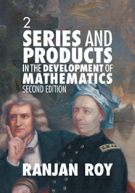 Series and Products in the Development of Mathematics (English, Ranjan Roy)