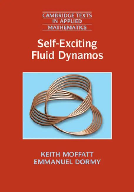 Self-Exciting Fluid Dynamos (English, Keith Moffatt | Emmanuel Dormy)