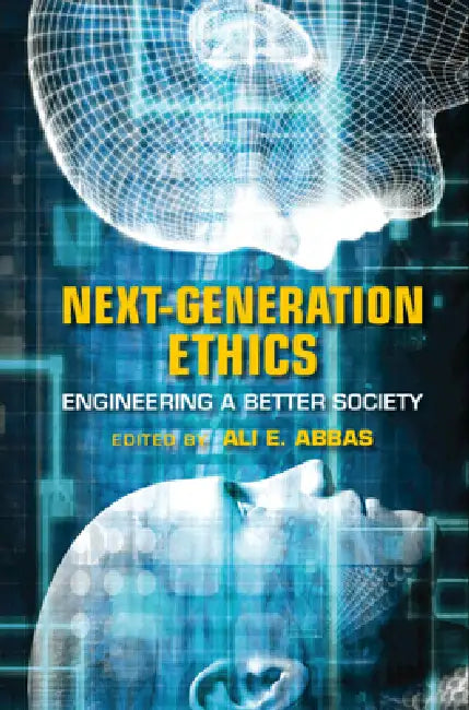 Next-Generation Ethics (English, Ali E. Abbas)