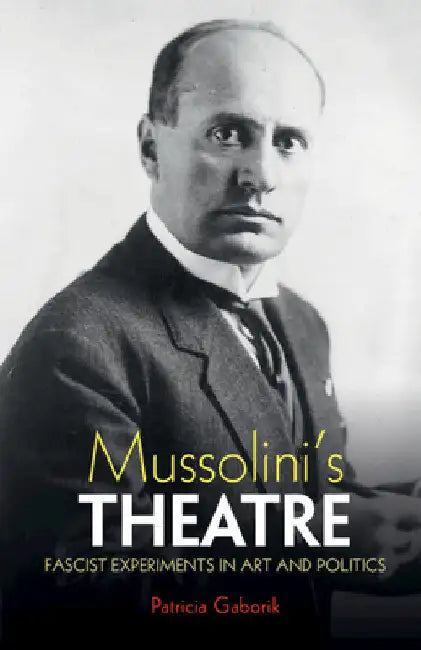 Mussolini's Theatre (English, Patricia Gaborik)