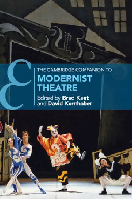 The Cambridge Companion to Modernist Theatre (English, Brad Kent | David Kornhaber)