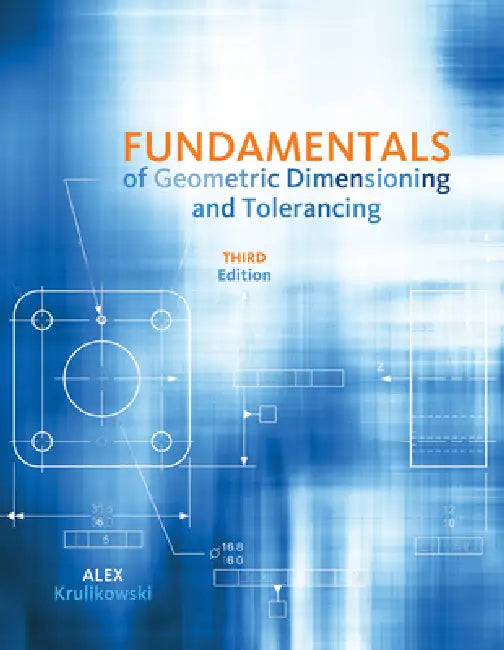 Fundamentals of Geometric Dimensioning and Tolerancing (English, Alex Krulikowski)