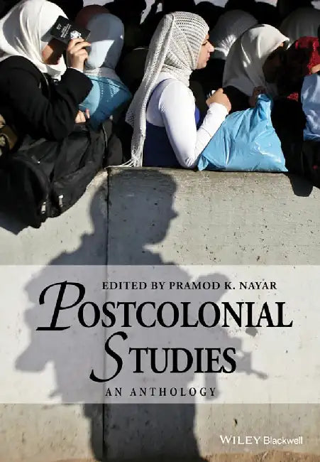 Postcolonial Studies (English, Pramod K. Nayar)