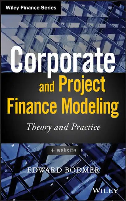 Corporate and Project Finance Modeling (English, Edward Bodmer)