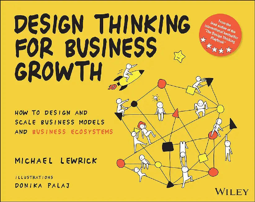 DESIGN THINKING FOR BUSINESS GROWTH (English, Michael Lewrick)