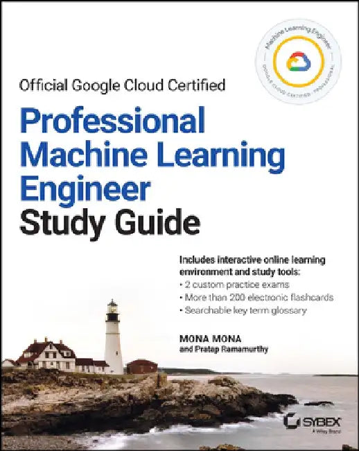 Google Cloud Certified Professional Machine Learning Study Guide (English, Mona Mona)