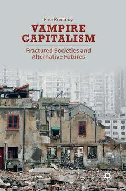 Vampire Capitalism (English, Paul Kennedy)