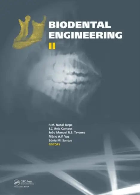Biodental Engineering II (English, R. M. Natal Jorge | J. C. Reis Campos | Joao Manuel R. S. Tavares)