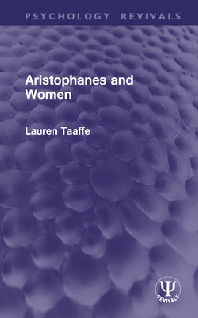 Aristophanes and Women (Routledge Revivals) (English, Lauren Taaffe)