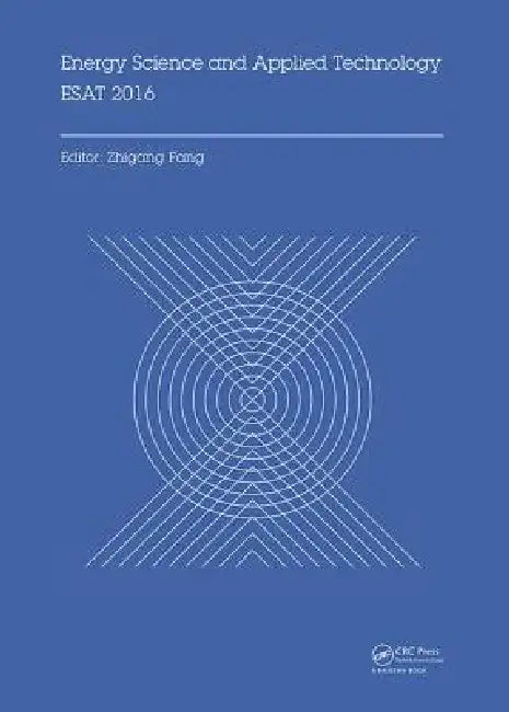 Energy Science and Applied Technology Esat 2016 (English, Zhigang Fang)