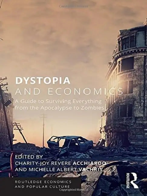 Dystopia and Economics (English, Acchiardo Charity-Joy Re | Michelle Albert Vachris)