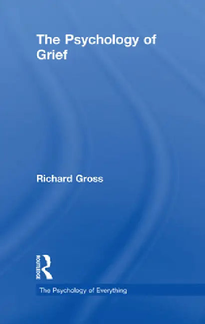 The Psychology of Grief (English, Richard Gross)