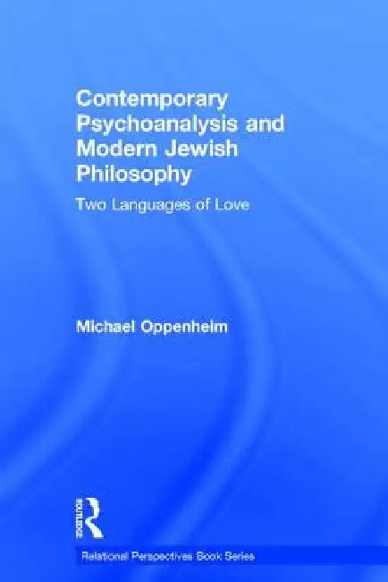 Contemporary Psychoanalysis and Modern Jewish Philosophy (English, Michael Oppenheim)