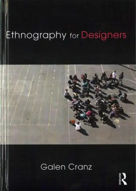 Ethnography for Designers (English, Galen Cranz)