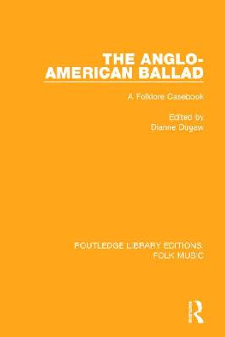 The Anglo-American Ballad (English, Dianne Dugaw)