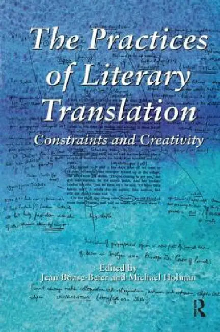 The Practices of Literary Translation (English, Jean Boase-Beier | Michael Holman)