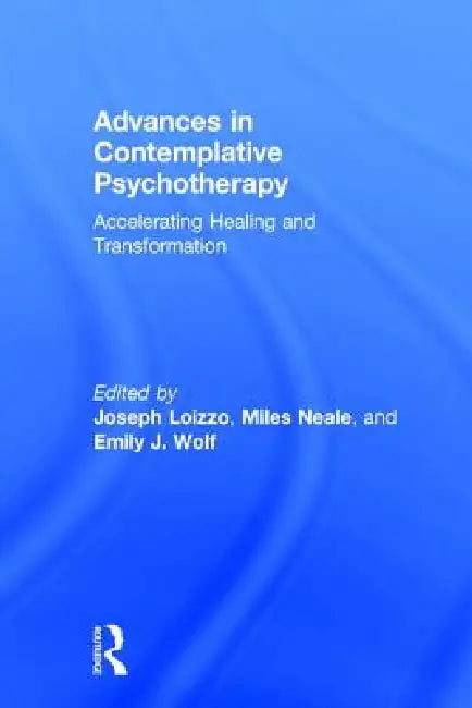 Advances in Contemplative Psychotherapy (English, Joseph Loizzo | Emily J. Wolf | Miles Neale)