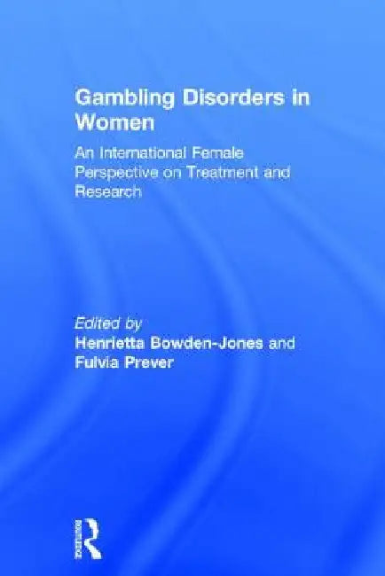 Gambling Disorders in Women (English, Henrietta Bowden-Jones | Fulvia Prever)
