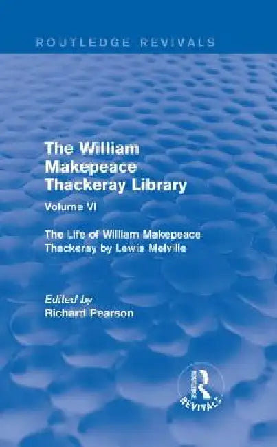 The William Makepeace Thackeray Library (English, Pearson Richard)