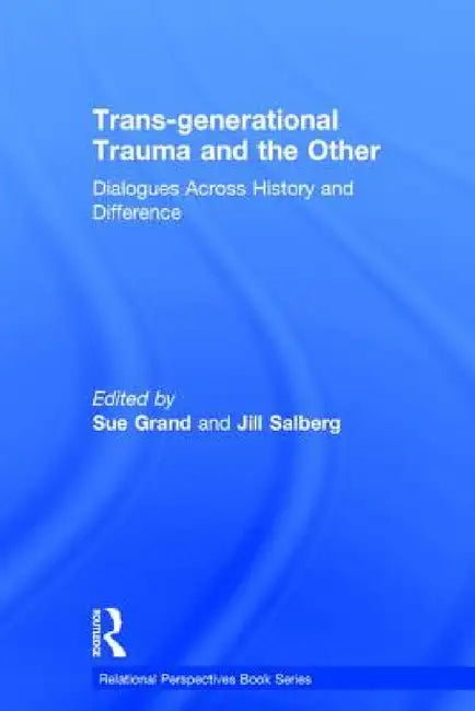 Trans-generational Trauma and the Other (English, Sue Grand | Jill Salberg)