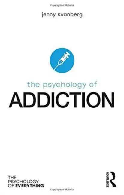 The Psychology of Addiction (English, Jenny Svanberg)