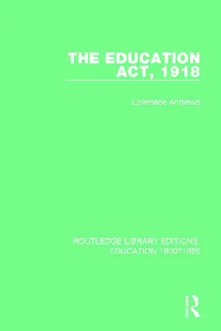 The Education Act, 1918 (English, Andrews Lawrence)