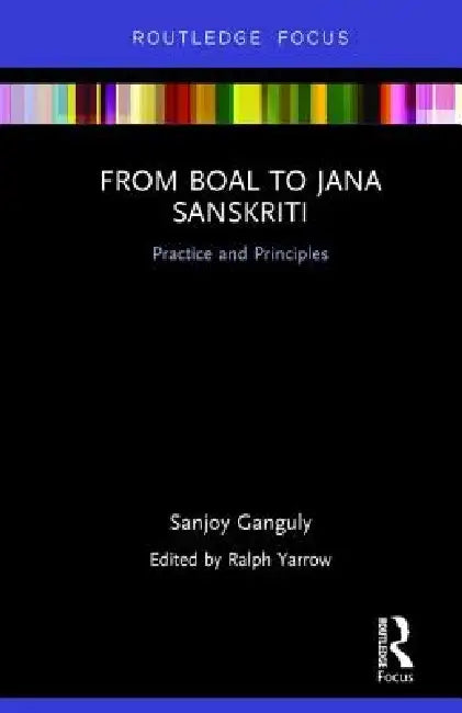 From Boal to Jana Sanskriti (English, Sanjoy Ganguly | Ralph Yarrow)