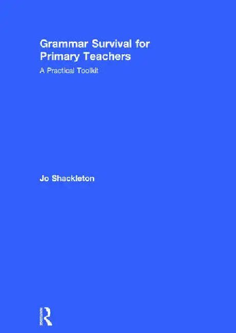 Grammar Survival for Primary Teachers (English, Shackleton Jo)